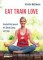 EAT TRAIN LOVE