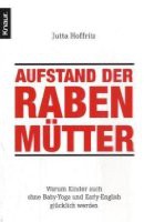 Aufstand der Rabenmütter