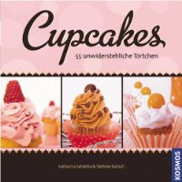 Cupcakes - 55 unwiderstehliche Törtchen