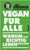 Vegan für alle: Warum wir richtig leben sollten