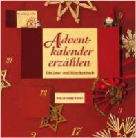 Adventkalender erzählen. Ein Lese- und Märchenbuch