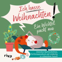 Ich hasse Weihnachten! Ein Wichtel packt aus