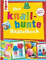 Das knallbunte Bastelbuch