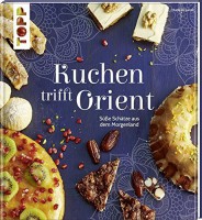 Kuchen trifft Orient: Süße Schätze aus dem Morgenland