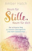 Raum für Stille, Raum für dich