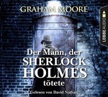 Der Mann, der Sherlock Holmes tötete