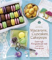 Macarons, Cupcakes, Cakepops