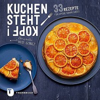 Kuchen steht Kopf!