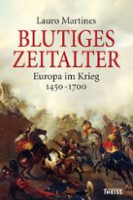 Blutiges Zeitalter -  Europa im Krieg 1450-1700