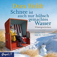 Schnee ist auch nur hübsch gemachtes Wasser