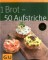 1 Brot - 50 Aufstriche