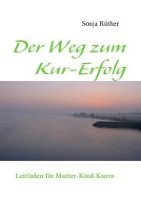 Der Weg zum Kur-Erfolg