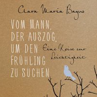 Vom Mann, der auszog, um den Frühling zu suchen: