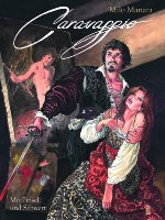 Caravaggio -  Mit Pinsel und Schwert