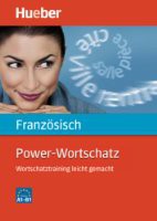 Französisch Power-Wortschatz - Wortschatztraining leicht gemacht