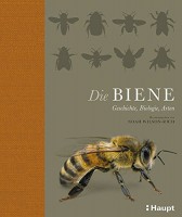 Die Biene - Geschichte, Biologie, Arten