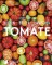 Tomate. Kochen - Braten - Einmachen
