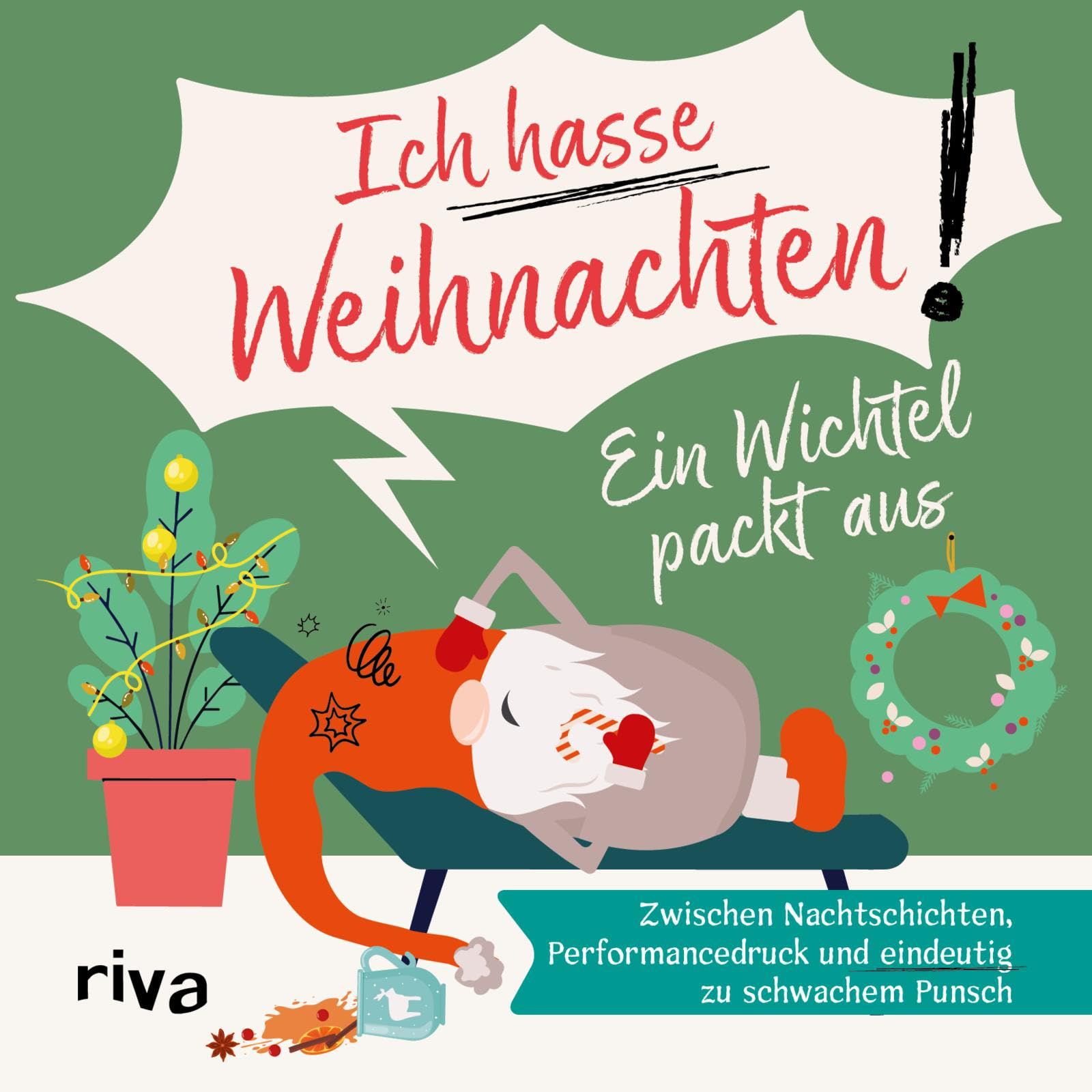 Ich hasse Weihnachten! Ein Wichtel packt aus